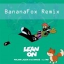 Major Lazer DJ Snake feat M - Lean on BANANAFOX Remix
