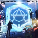 Going Deeper feat RITN - Don t Stop