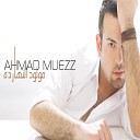 Ahmed Muez - Martaha Maah