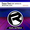 Future Mind feat Myselfs - Mystical Love Full Vocal Mix