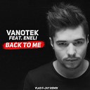 Vanotek feat Eneli - Back to Me Vlad F Jay remix
