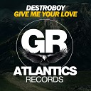 Destroboy - Give Me Your Love Dub Mix