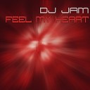 DJ Jam - Feel My Heart Vocals Off