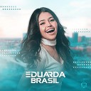 Eduarda Brasil - A Pegada Dela Quente