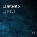 dj pava - El Intento