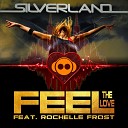 Silverland feat Rochelle Frost - Feel The Love Jochen Simms Underground Mix