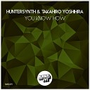 HunterSynth Takahiro Yoshihira - You Know How
