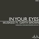 Muskidd feat Garth Brown - In Your Eyes Landy s Defind Dub Mix