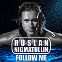 Ruslan Nigmatullin Best Muzon - Follow Me Radio Mix