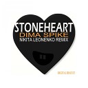 Dima Spike - Stoneheart Nikita Leonenko Remix