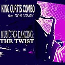 King Curtis Combo feat Don Covay feat Don… - Let s Twist Again