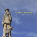 Future Conditional feat Bobby Wratten - Your Love Leaves Me Colder