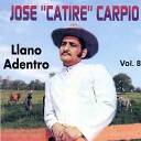 Jose Catire Carpio - Ya Se Acabaron Los Machos
