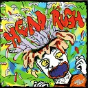 Head Rush - Sick and Tired