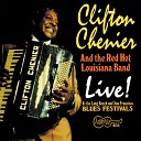 Clifton Chenier - I ve Had My Fun Going Down Slow