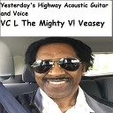 VC L The Mighty V Veasey - Yesterday s Highway