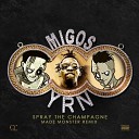 Migos - Spray The Champagne (Made Mons