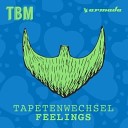 Tapetenwechsel - Feelings Original Mix