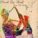 Mark Da Funk - Sax Me Baby Original Mix