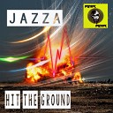 JAZZA - Hit The Ground Original Mix