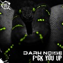 Dark Noise - F ck You Up Original Mix