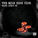 The Mile High Club - Miles Ahead Original Mix