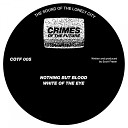 Nothing But Blood - White Of The Eye Original Mix