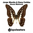Jorge Montia Dany Cohiba - House Madness Radio Edit