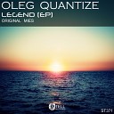 Oleg Quantize - Legend Original Mix