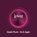 Depth Phunk - Do It Again Original Mix