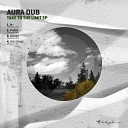 Aura Dub - The Grave Original Mix