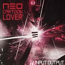 Neo Cartoon Lover - Not 4 You David Moralee Remix