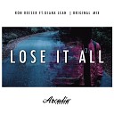 Ron Reeser feat Diana Leah - Lose It All Extended Mix