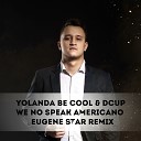 Yolanda Be Cool DCUP - We No Speak Americano Eugene Star Remix
