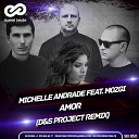 Michelle Andrade feat Mozgi - Amor D S Project Radio Edit