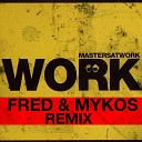 Masters At Work - Work Fred Mykos Radio Remix