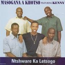 Masogana A Khotso featuring Kenny - Ke Ngwana Hao remix