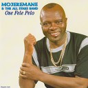 The Mojeremane All Stars - Ose Fele Pelo