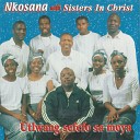 Nkosana With Sisters In Christ - Utlwang Sefefo Sa Moya