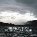 The Sky Is Crying - Why Don t You Do Right