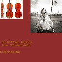 Catherine Stay - The Red Violin Caprices From The Red Violin