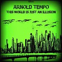 Arnold Tempo - This World Is Just An Illusion Brian Gardner ft Brenda Vocal…