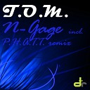 T O M - N Gage P H A T T Remix