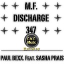 Paul Bexx Sasha Prais - M F Discharge 347 Original Mix