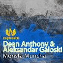 Dean Anthony Aleksandar Galoski - Monsta Muncha Original Mix