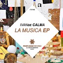 IvanDe Calma - La Musica Original Mix