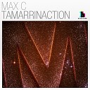 Max C - Tamarrinaction Original Mix