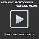 House Rockers - Reflections Original Mix