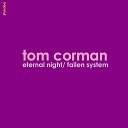 Tom Corman - Eternal Night Original Mix