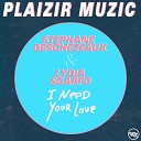 Stephane Deschezeaux Lydia Scarfo - I Need Your Love Original Mix